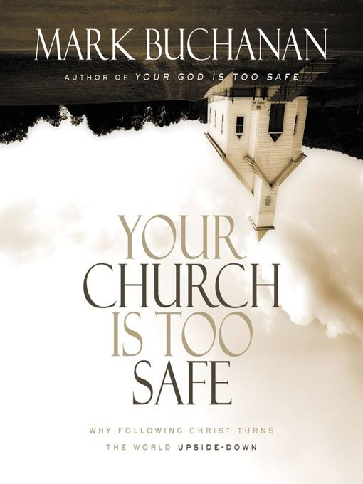 Title details for Your Church Is Too Safe by Mark Buchanan - Available